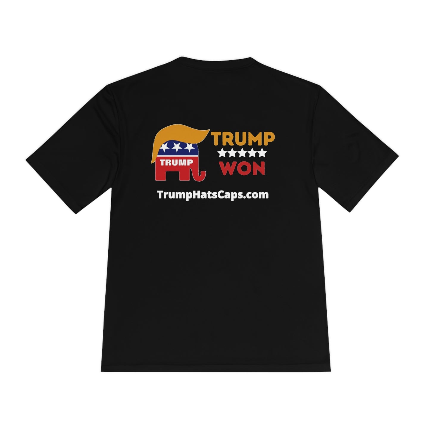 Trump Won TrumpHatsCaps.com Unisex Moisture Wicking Tee