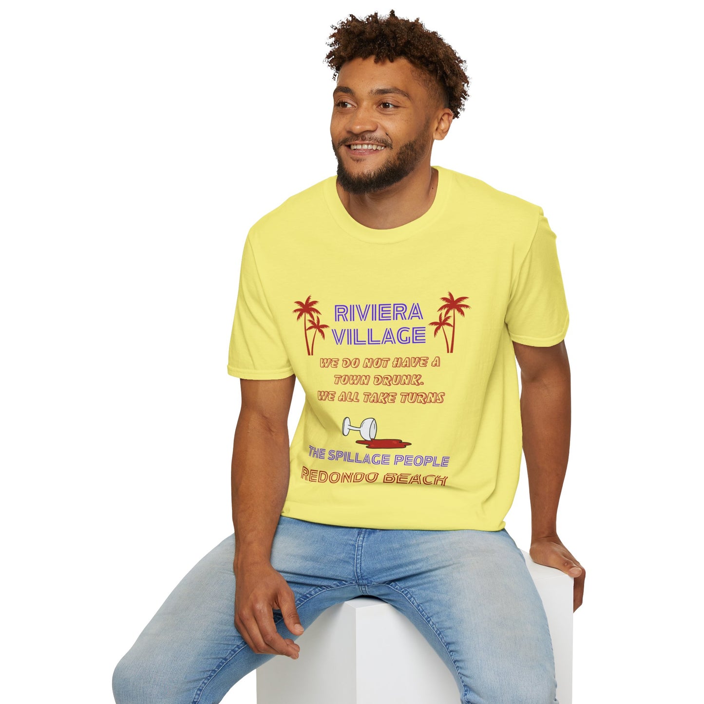 Riviera Village Redondo Beach - The Spillage People - Mens and Womans  Softstyle T-Shirt