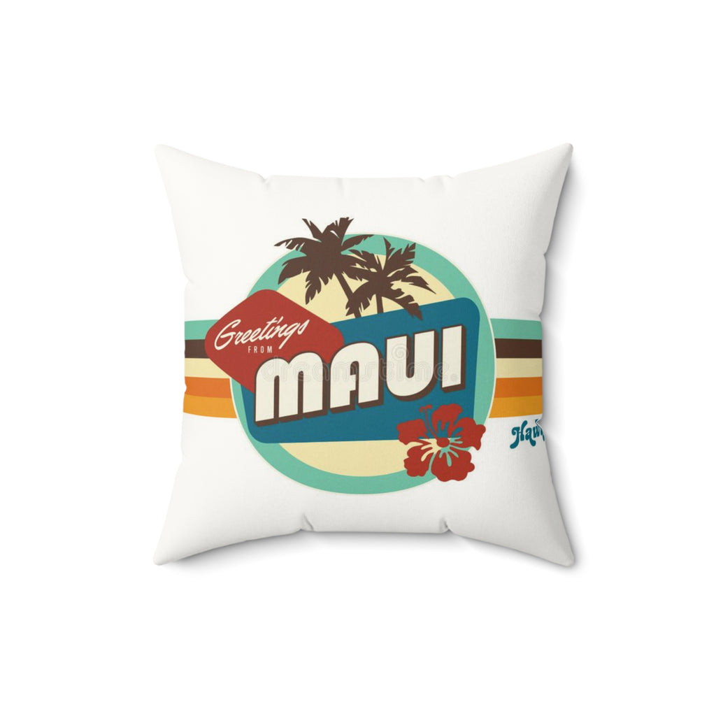 Greetings from MAUI - Faux Suede Square Pillow