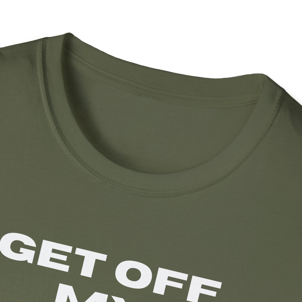 GET OFF My Lawn mens womans Softstyle T-Shirt