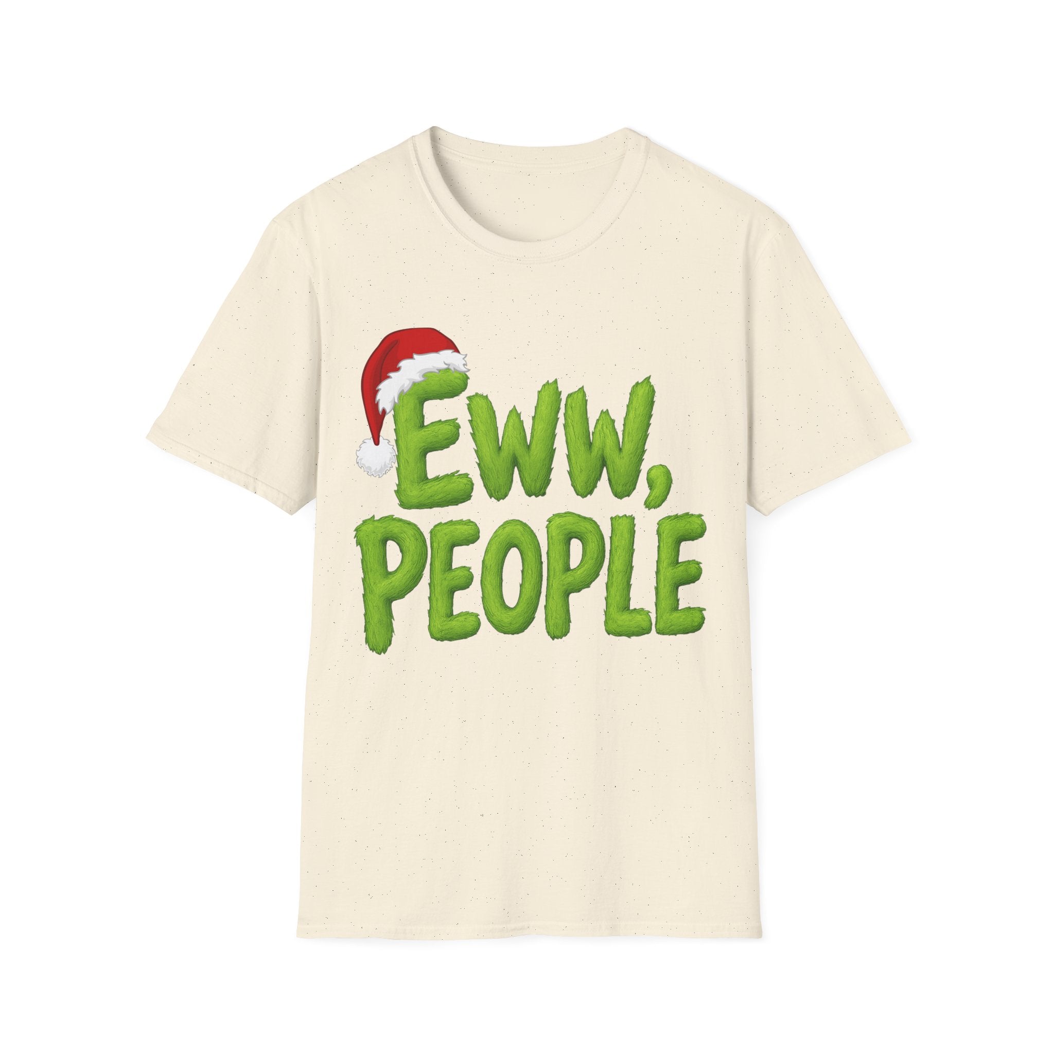Eww, People T-Shirt | Funny Grinchy Santa Hat Holiday Tee