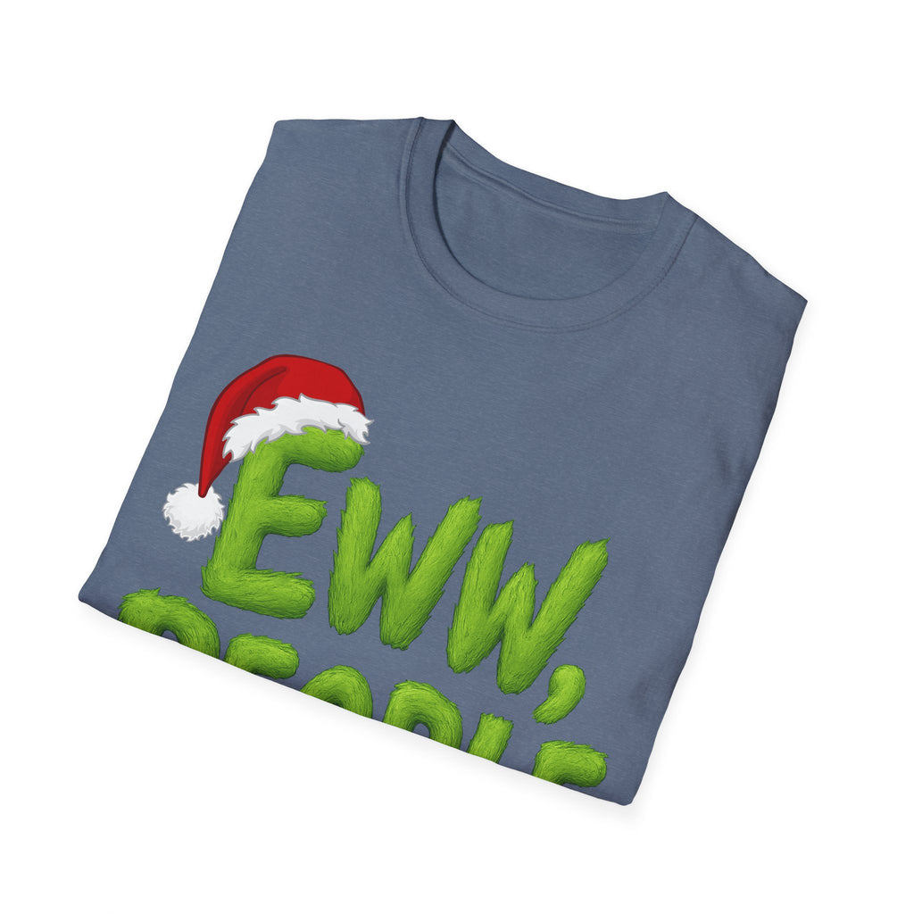 Eww, People T-Shirt | Funny Grinchy Santa Hat Holiday Tee