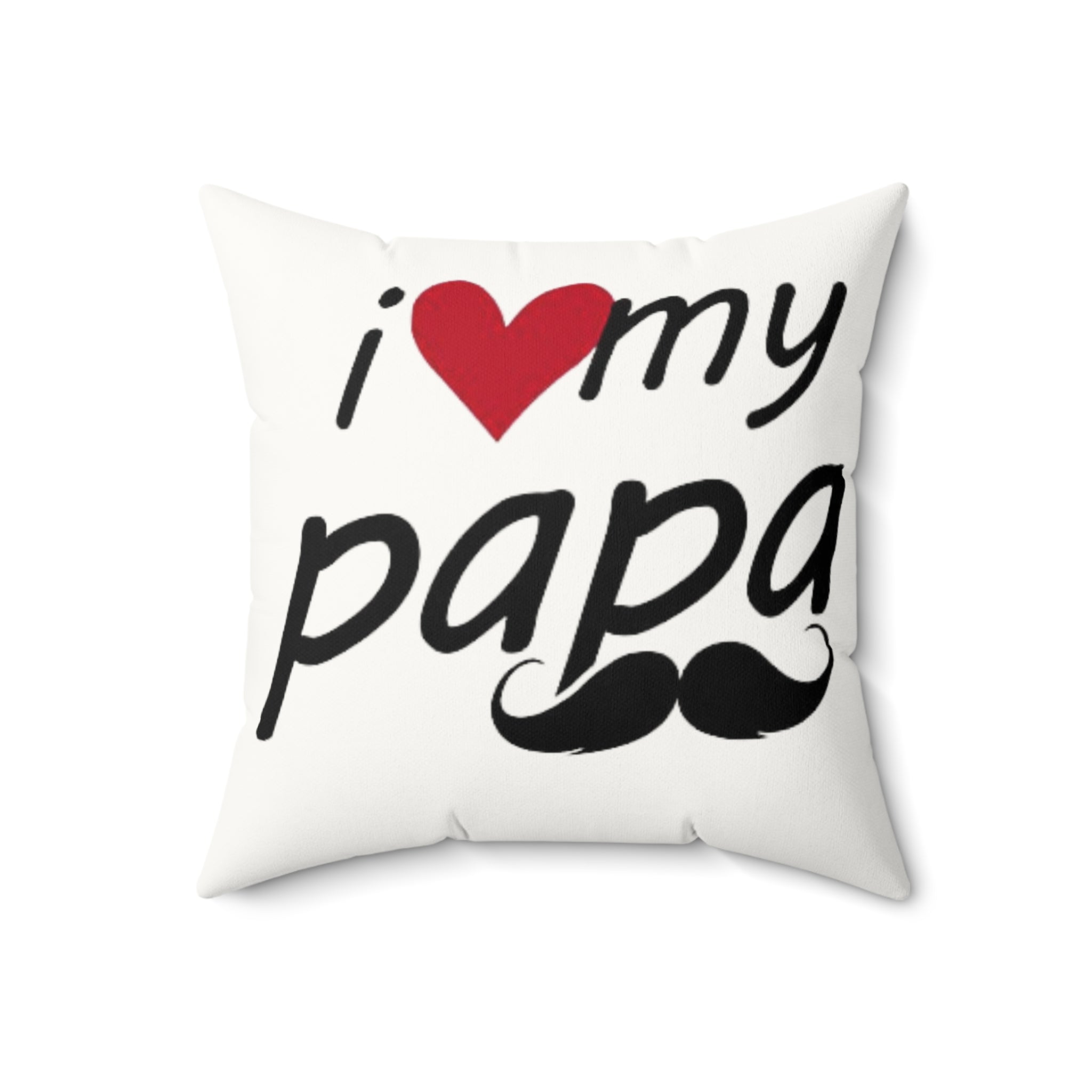I Love My Dad - Faux Suede Square Pillow