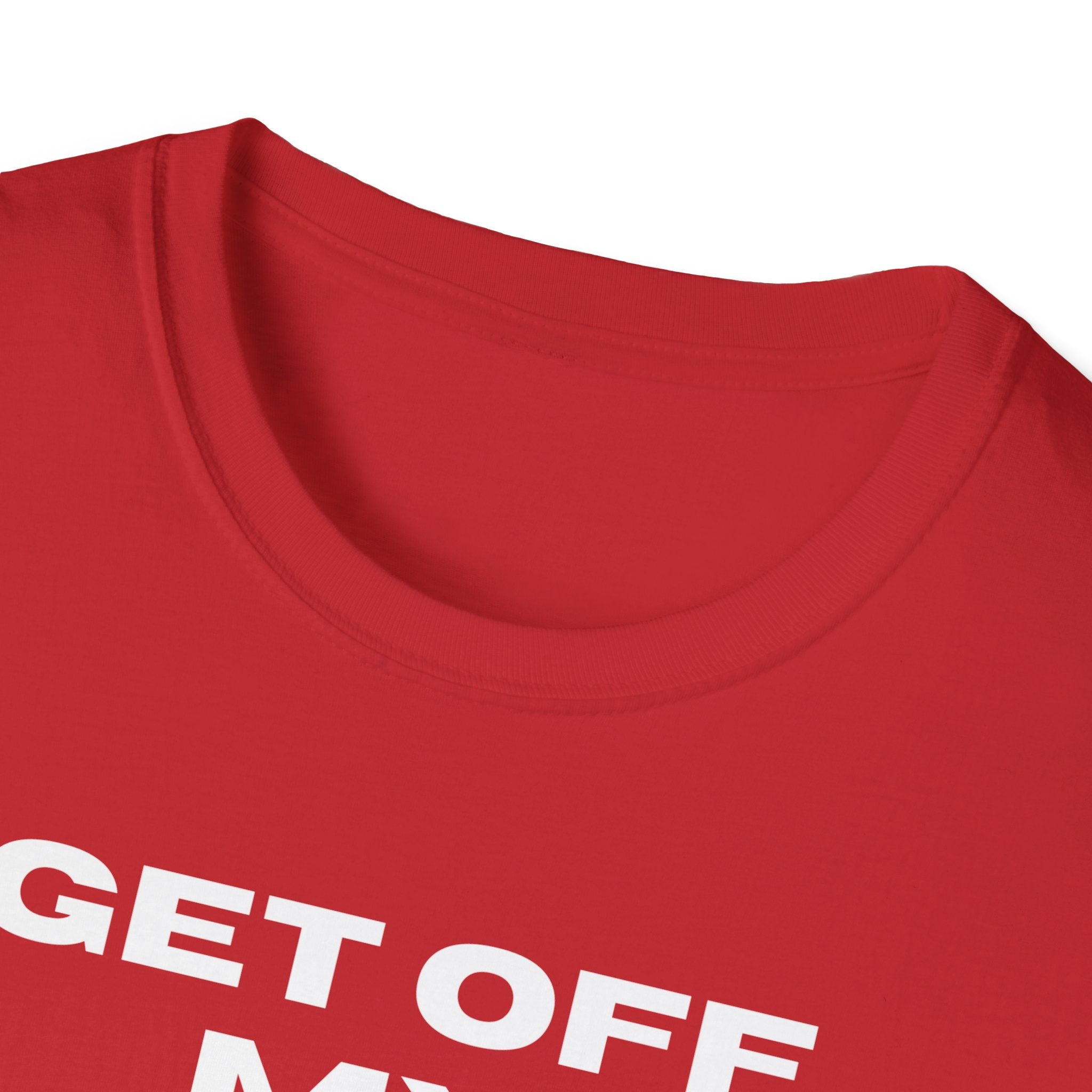 GET OFF My Lawn mens womans Softstyle T-Shirt