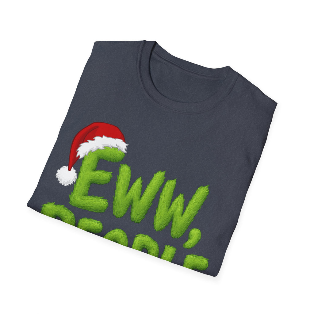 Eww, People T-Shirt | Funny Grinchy Santa Hat Holiday Tee