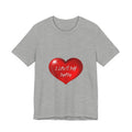 I Love My Mom! Unisex Jersey Short Sleeve Tee