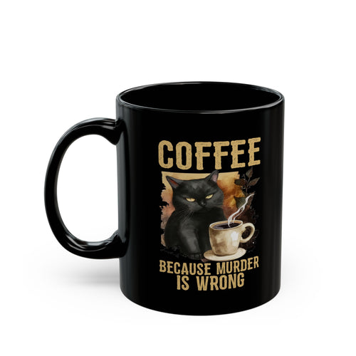 Coffee Because Murder Is Wrong mug | Black ceramic coffee mug