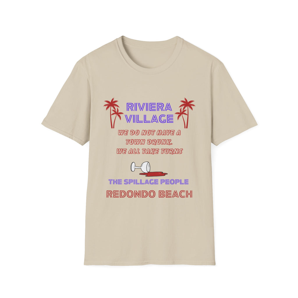 Riviera Village Redondo Beach - The Spillage People - Mens and Womans  Softstyle T-Shirt