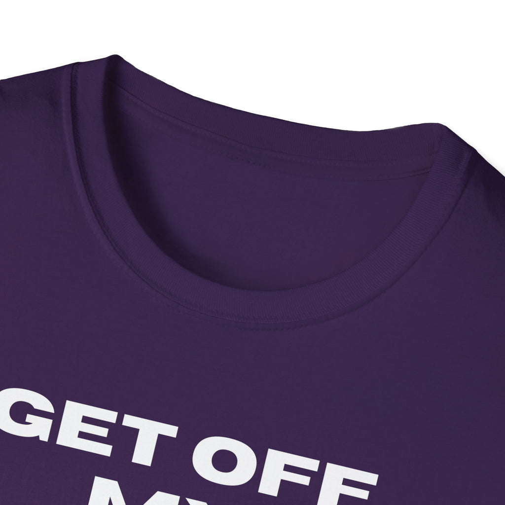 GET OFF My Lawn mens womans Softstyle T-Shirt