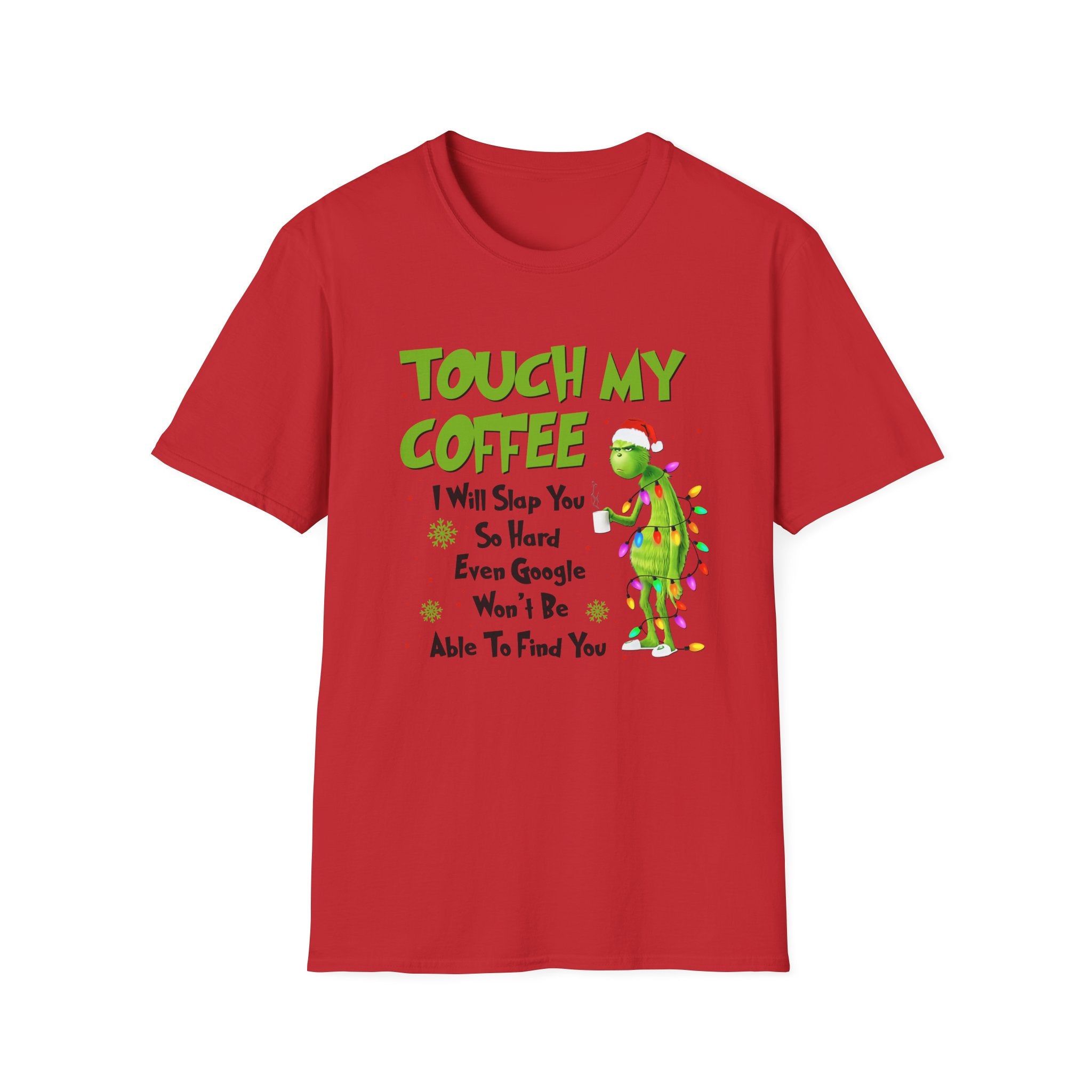 Touch My Coffee T-Shirt | Grumpy Grinchy Christmas Coffee Funny Tee