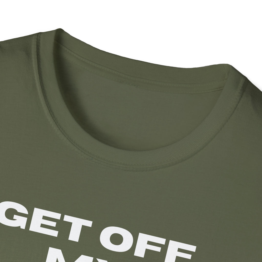 GET OFF My Lawn mens womans Softstyle T-Shirt