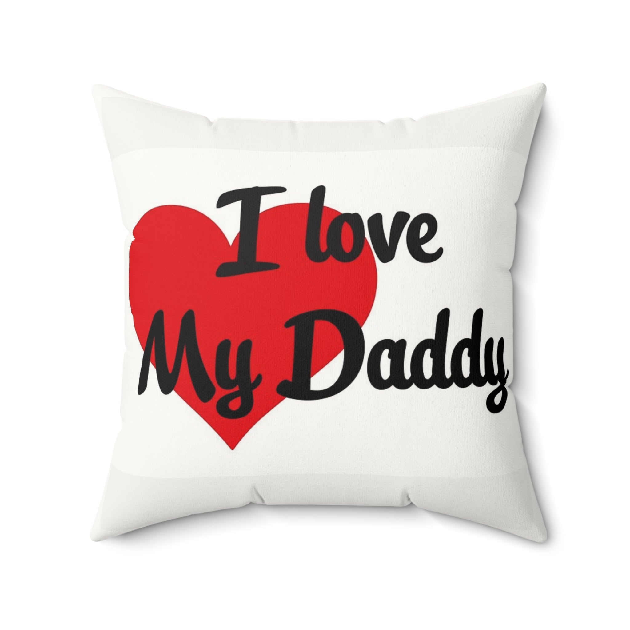 I Love My Dad - Faux Suede Square Pillow