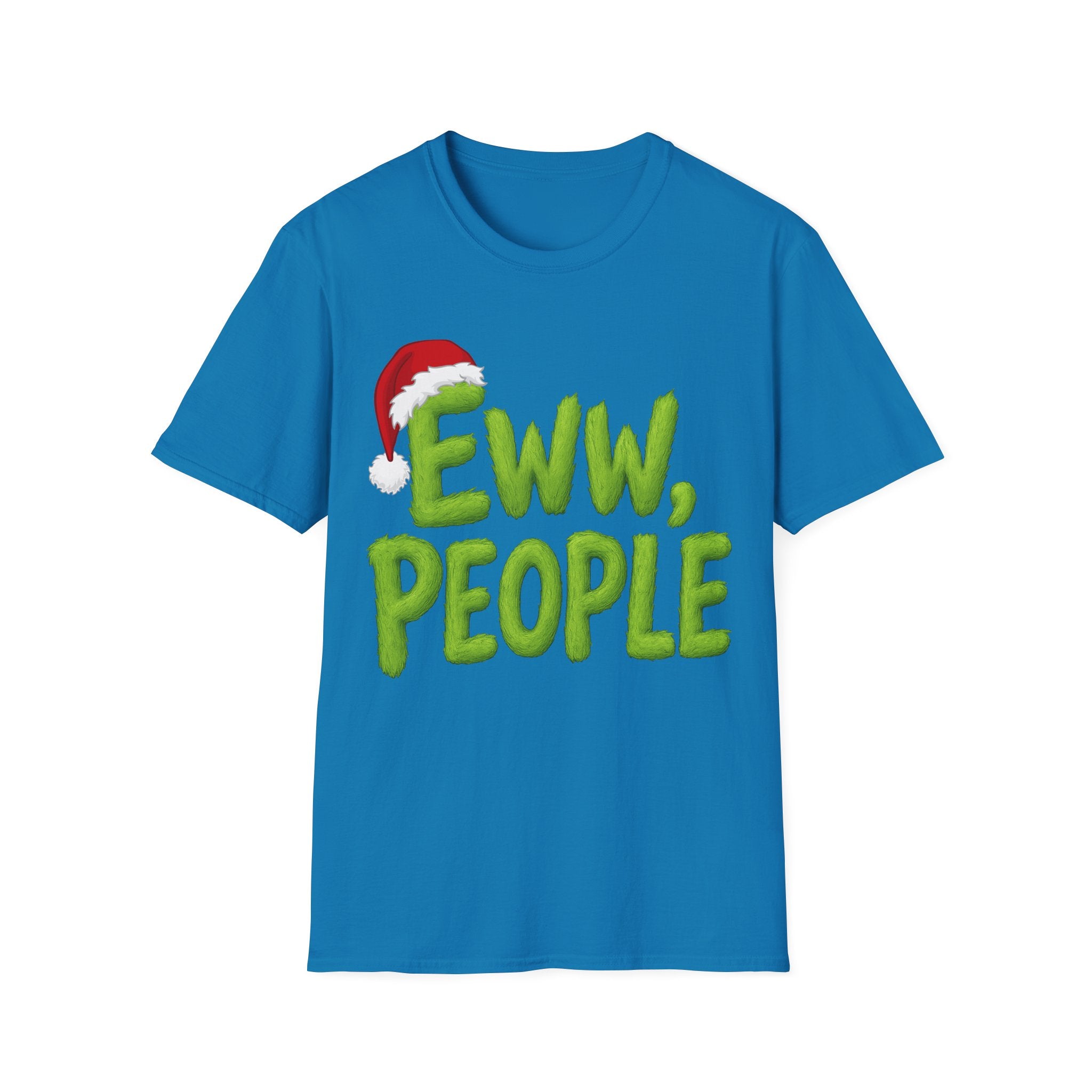 Eww, People T-Shirt | Funny Grinchy Santa Hat Holiday Tee