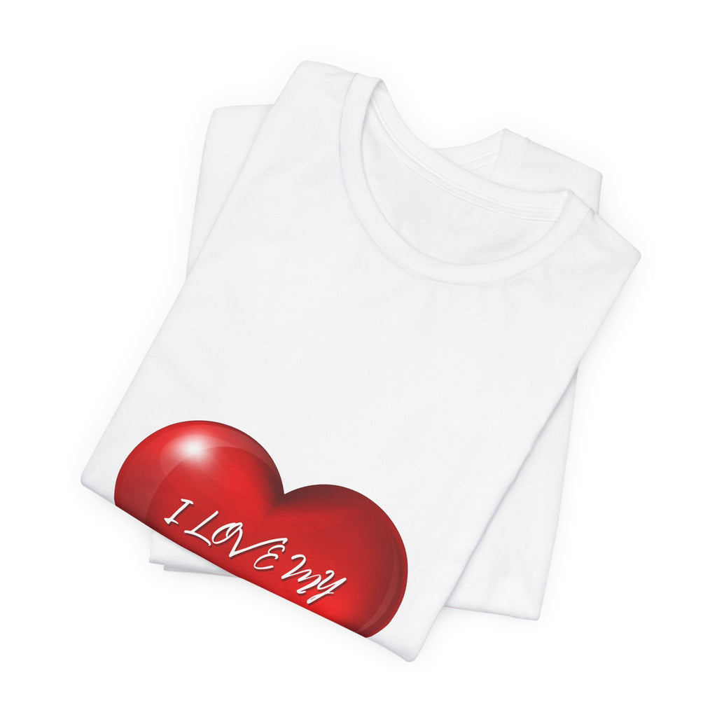 I Love My Mom! Unisex Jersey Short Sleeve Tee