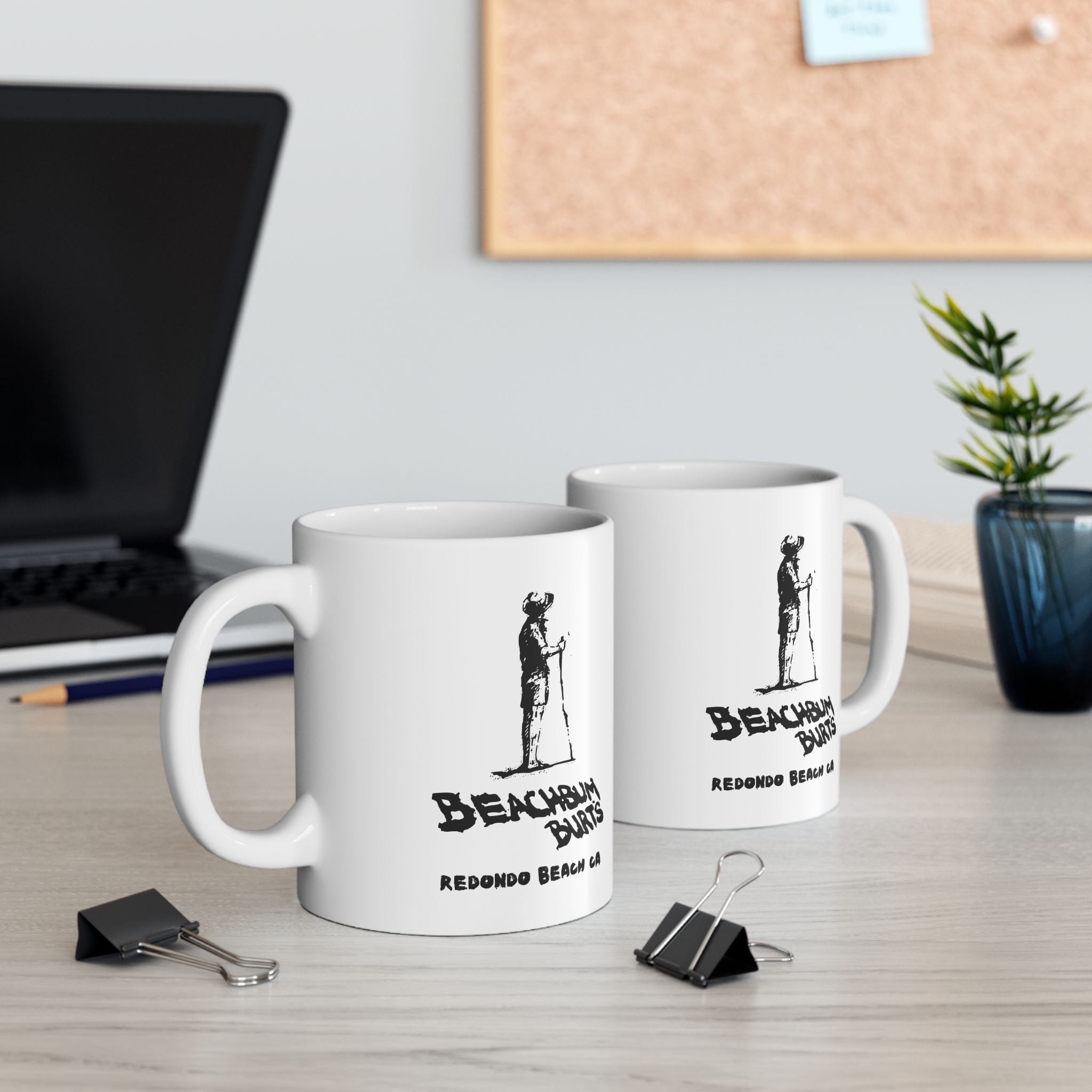 Beach Bum Burts ~ Redondo Beach California - Custom Ceramic Mug - Perfect Gift for Coffee Lovers, Home Decor, Gone But Not Forgotten
