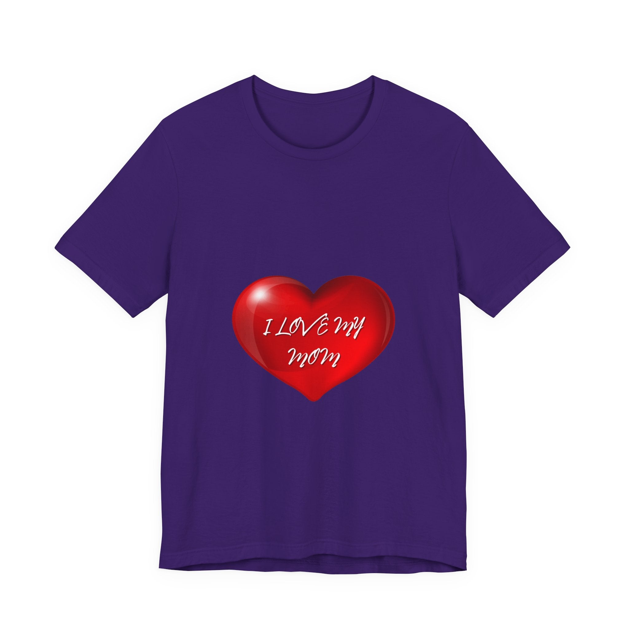 I Love My Mom! Unisex Jersey Short Sleeve Tee