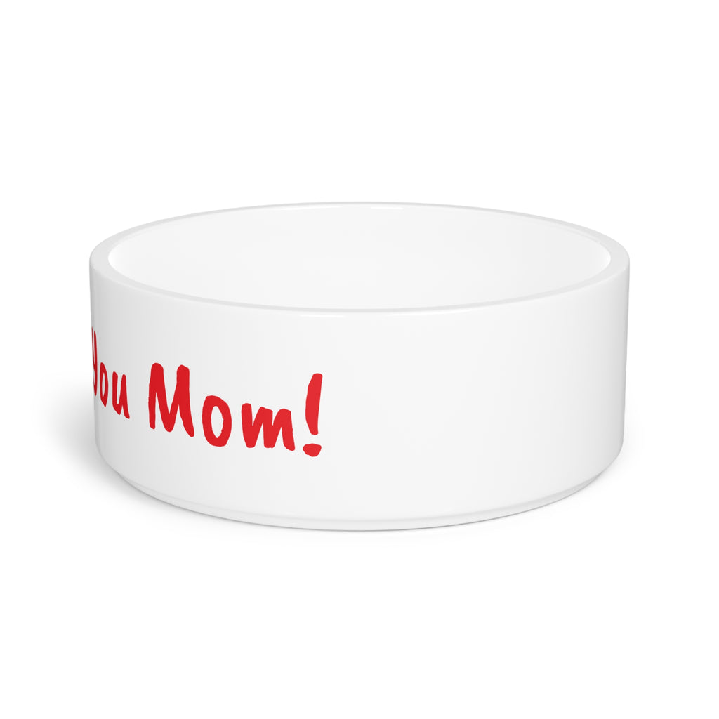 I Love Mom! Pet Bowl