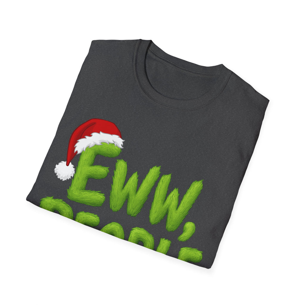 Eww, People T-Shirt | Funny Grinchy Santa Hat Holiday Tee