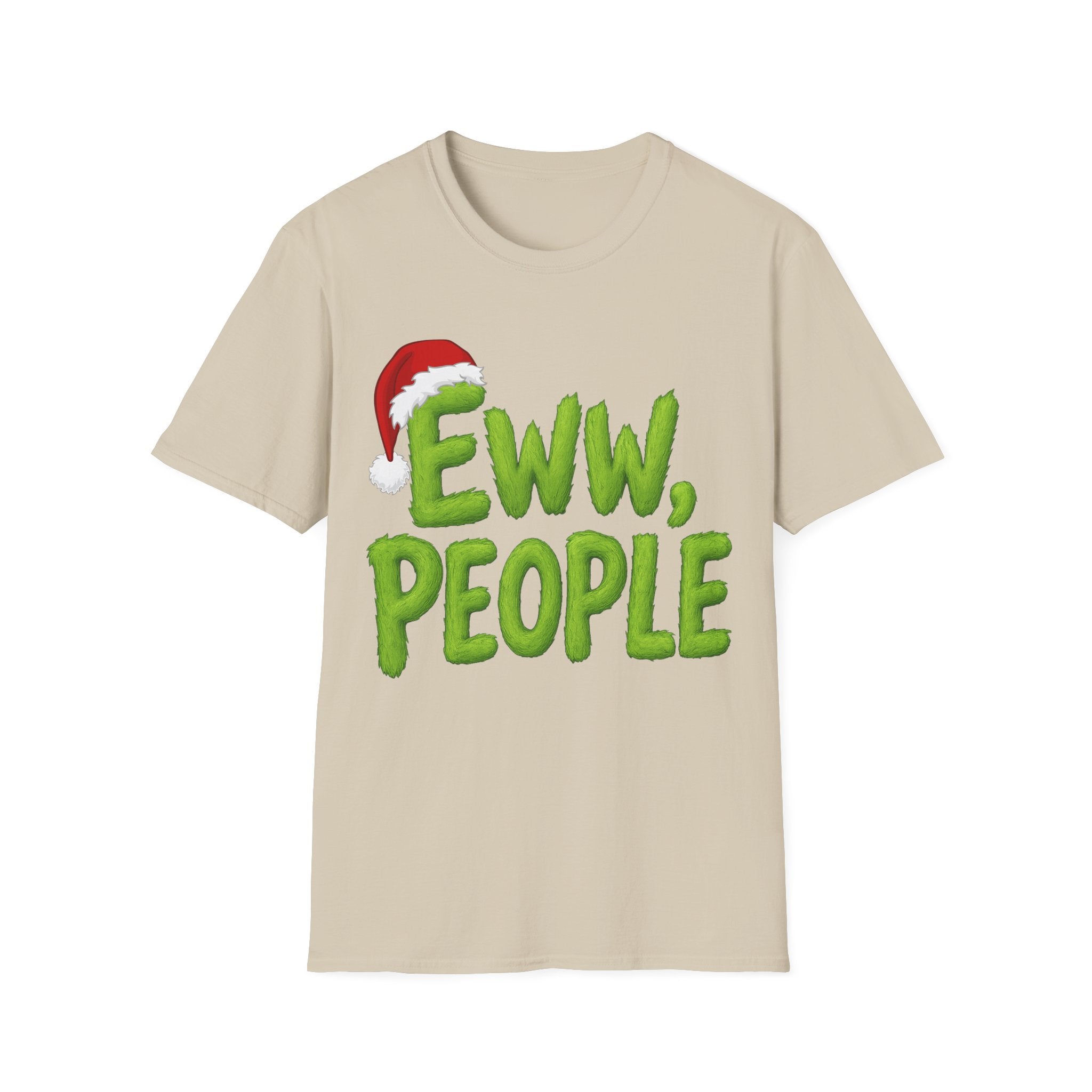 Eww, People T-Shirt | Funny Grinchy Santa Hat Holiday Tee