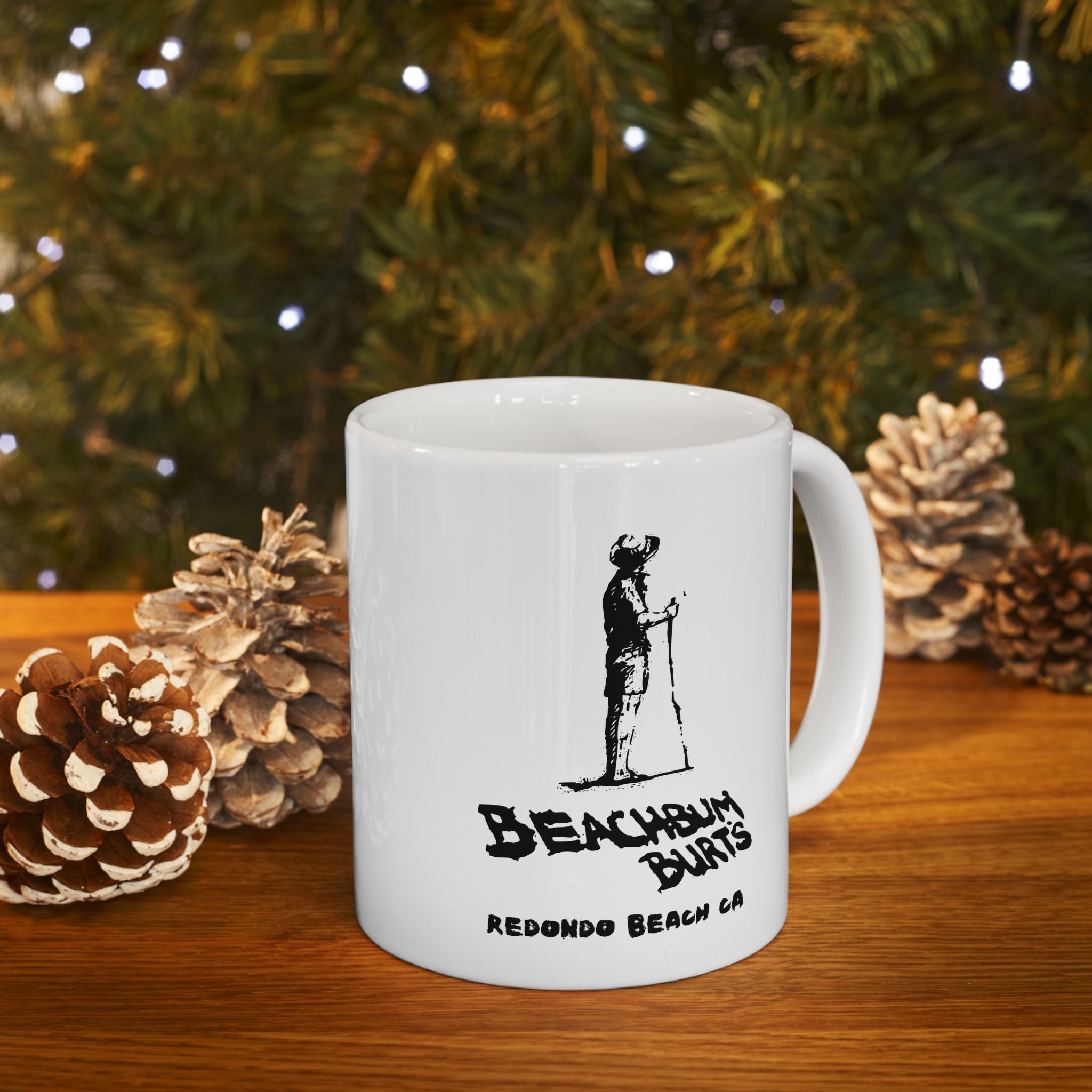 Beach Bum Burts ~ Redondo Beach California - Custom Ceramic Mug - Perfect Gift for Coffee Lovers, Home Decor, Gone But Not Forgotten