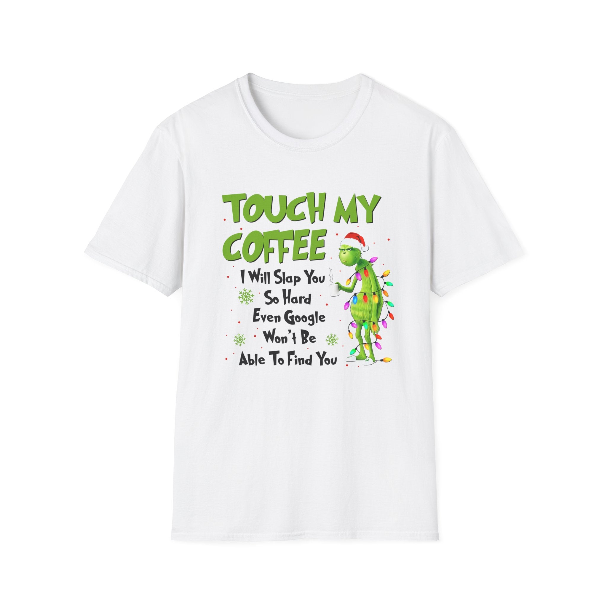 Touch My Coffee T-Shirt | Grumpy Grinchy Christmas Coffee Funny Tee