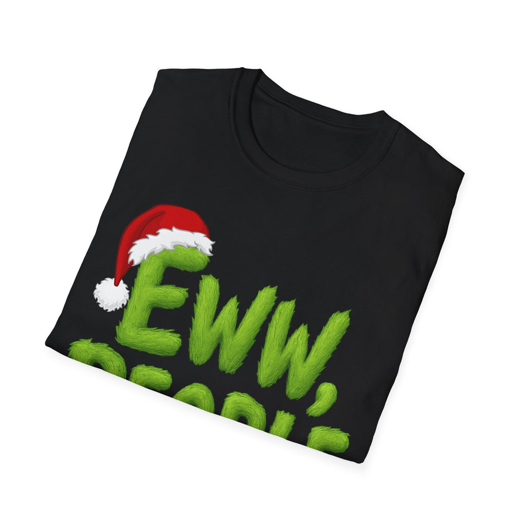 Eww, People T-Shirt | Funny Grinchy Santa Hat Holiday Tee