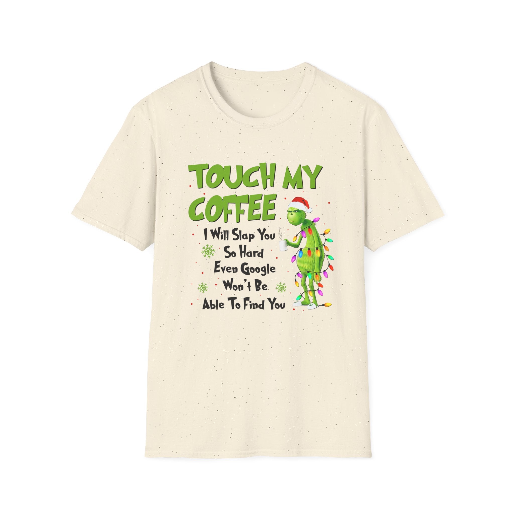 Touch My Coffee T-Shirt | Grumpy Grinchy Christmas Coffee Funny Tee