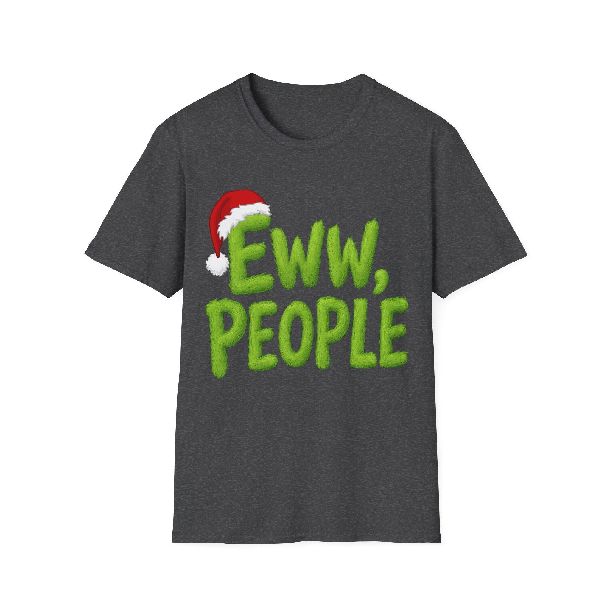 Eww, People T-Shirt | Funny Grinchy Santa Hat Holiday Tee