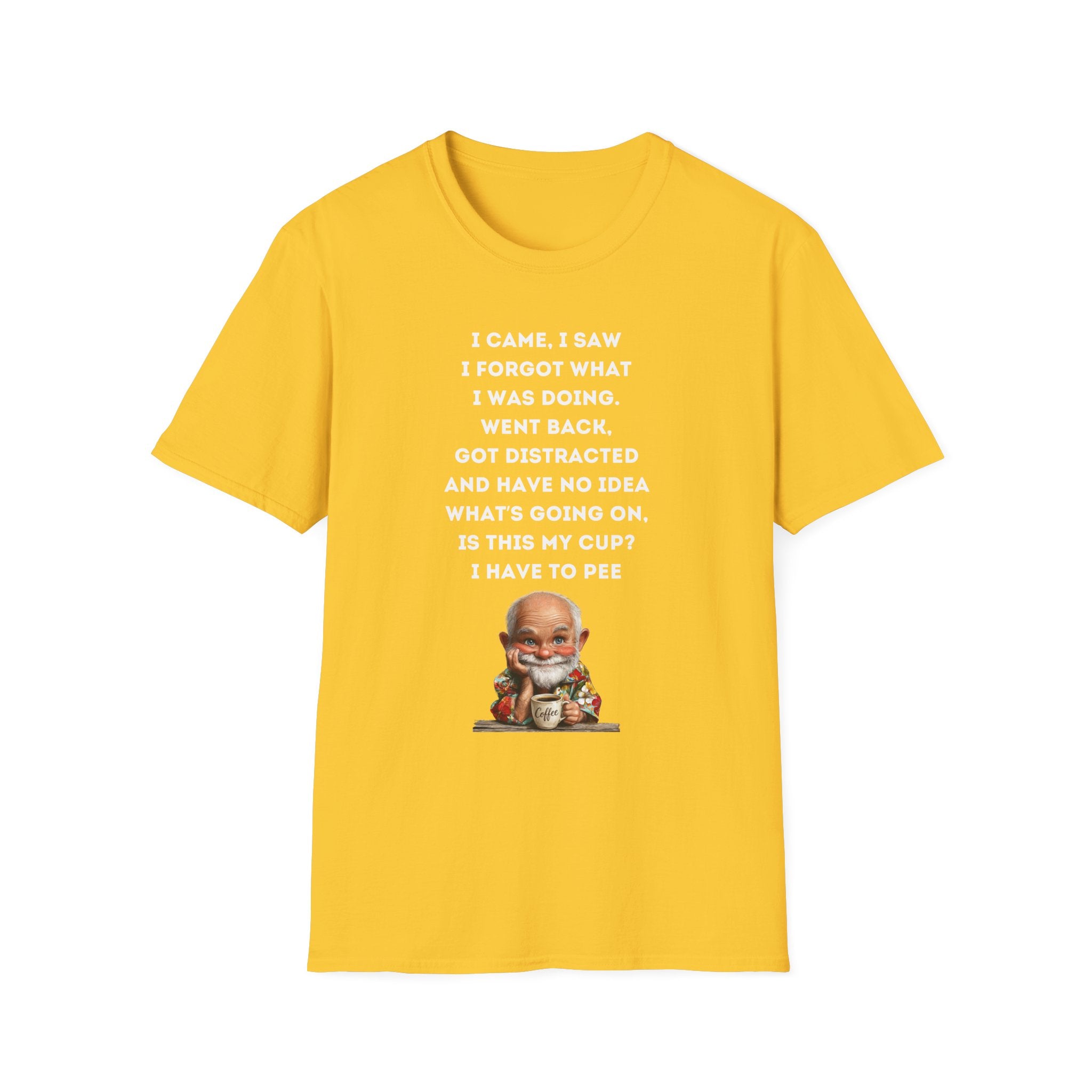 Funny Forgetful Grandpa Quote T-Shirt | I Got to Pee Coffee Cute Cartoon, Humorous Text Tee