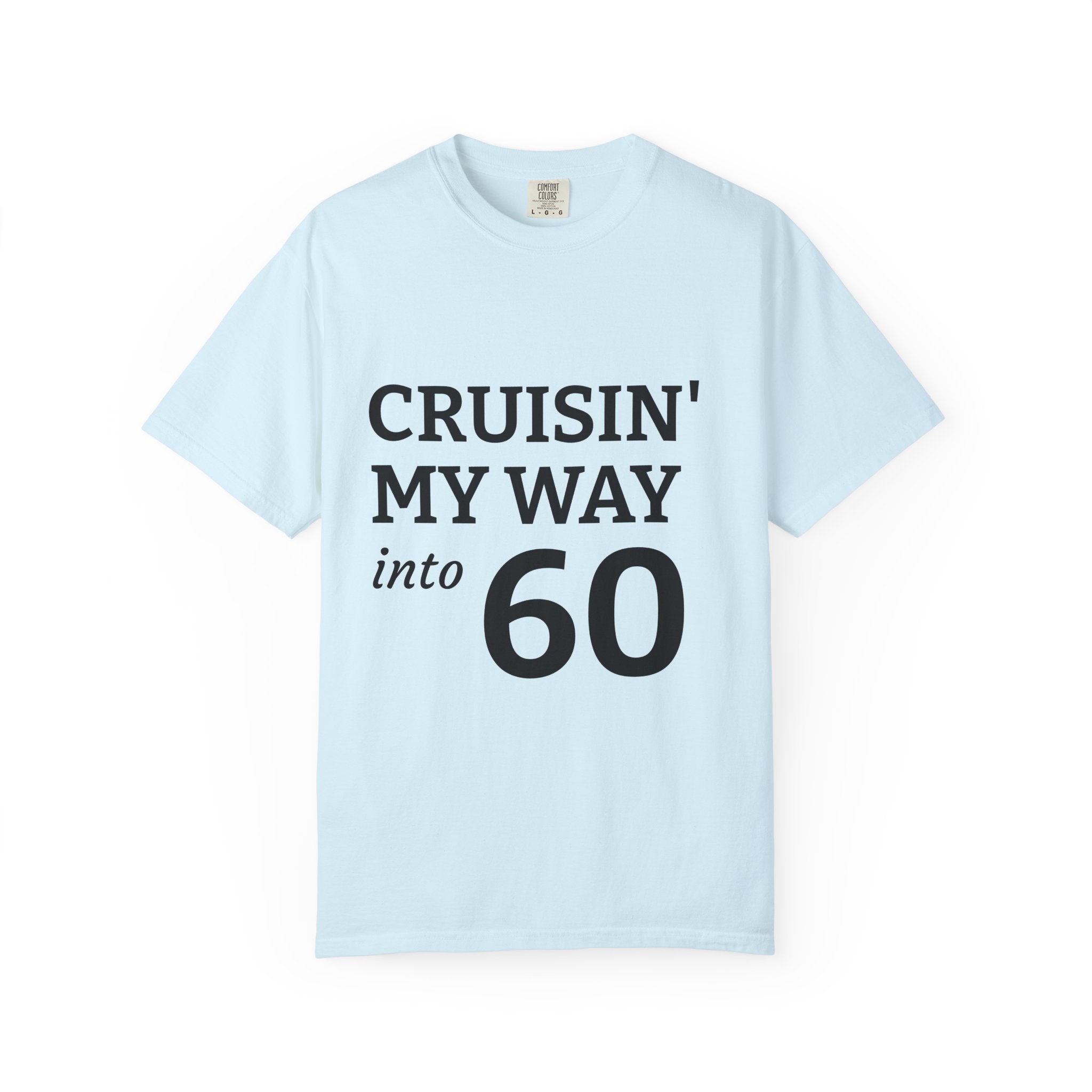 Cruisin' My Way Into 60 T-Shirt