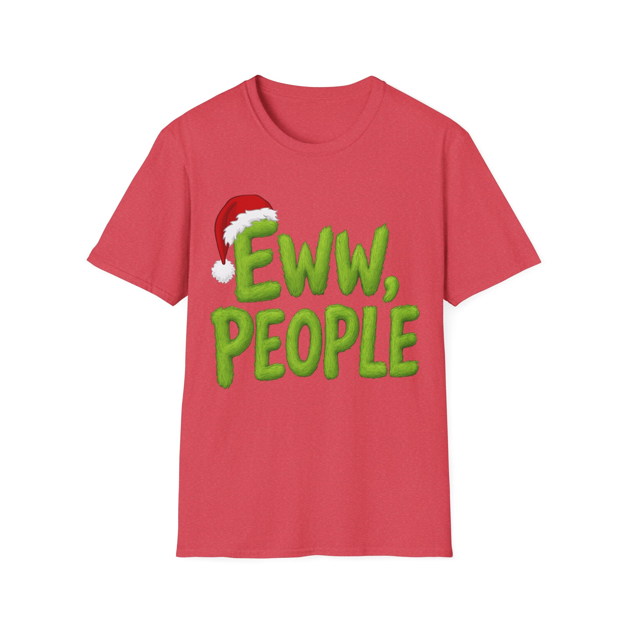 Eww, People T-Shirt | Funny Grinchy Santa Hat Holiday Tee