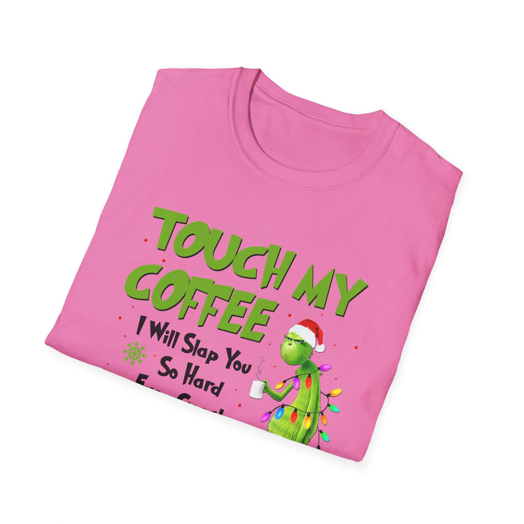 Touch My Coffee T-Shirt | Grumpy Grinchy Christmas Coffee Funny Tee