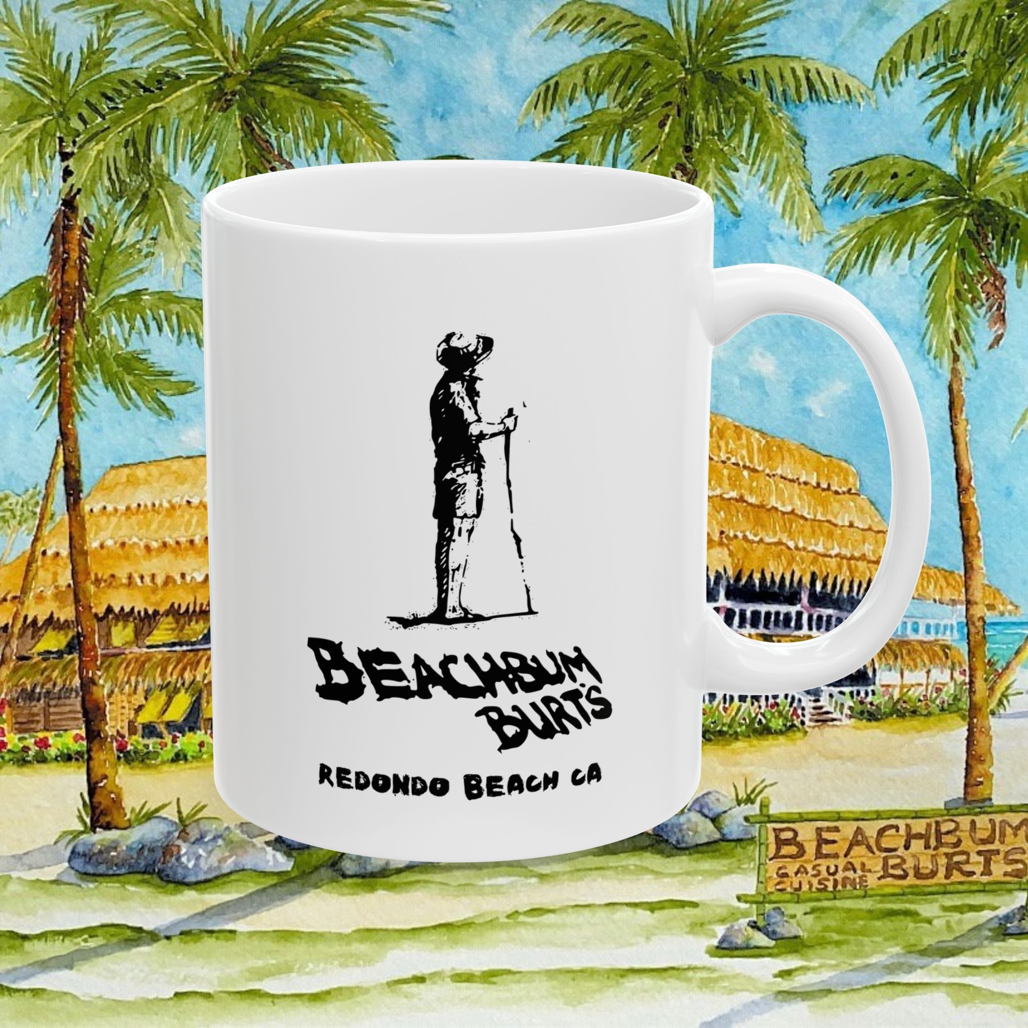 Beach Bum Burts ~ Redondo Beach California - Custom Ceramic Mug - Perfect Gift for Coffee Lovers, Home Decor, Gone But Not Forgotten