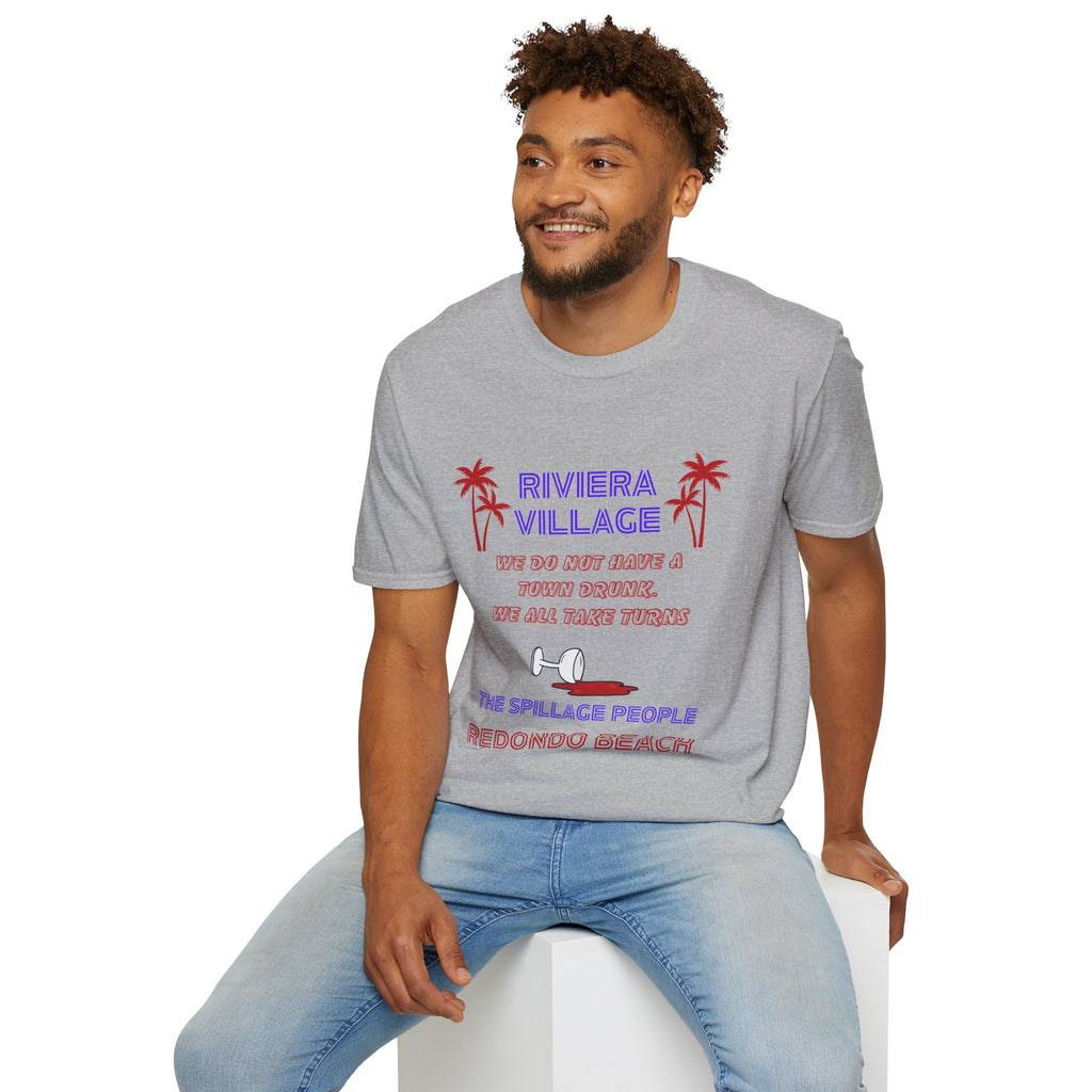 Riviera Village Redondo Beach - The Spillage People - Mens and Womans  Softstyle T-Shirt