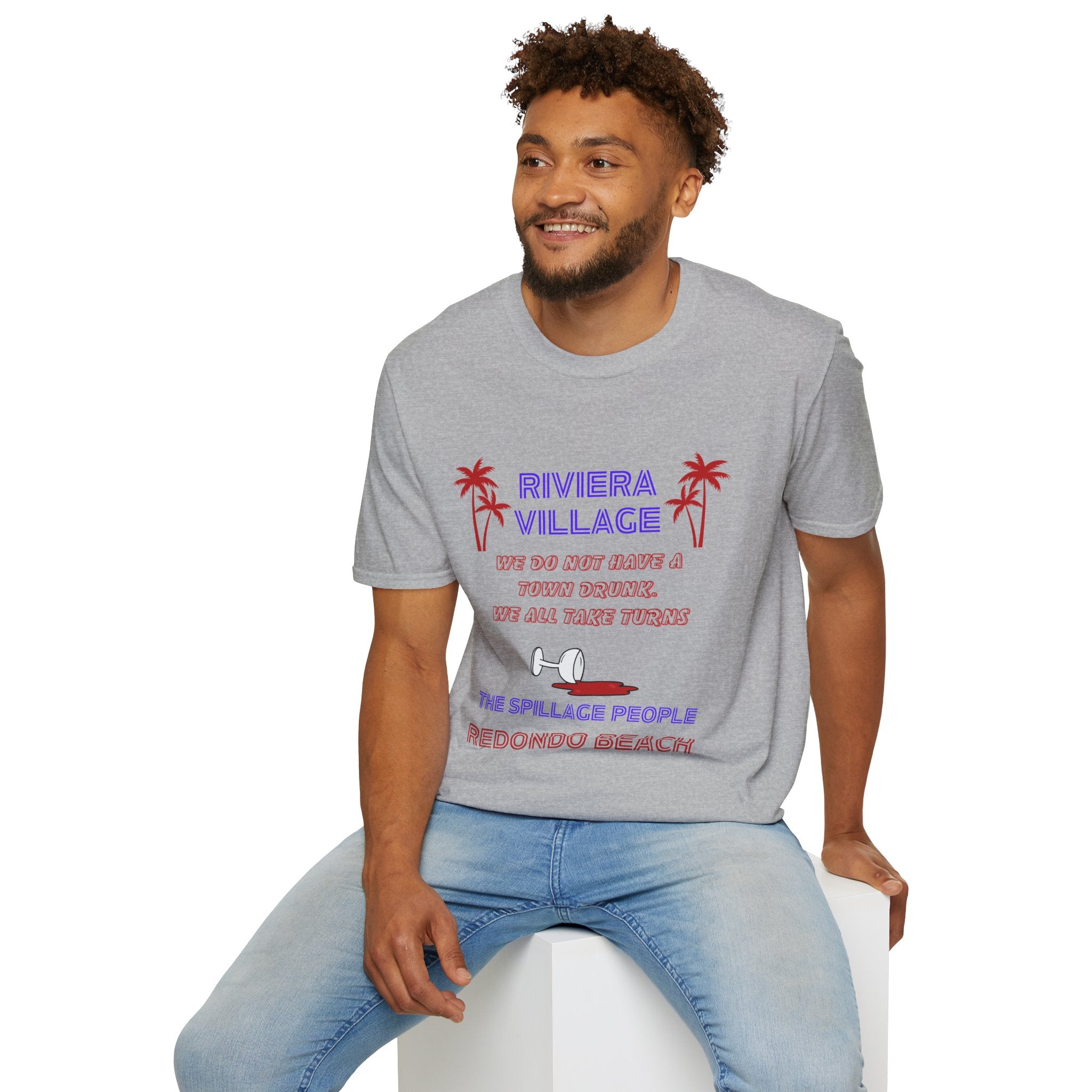 Riviera Village Redondo Beach - The Spillage People - Mens and Womans  Softstyle T-Shirt