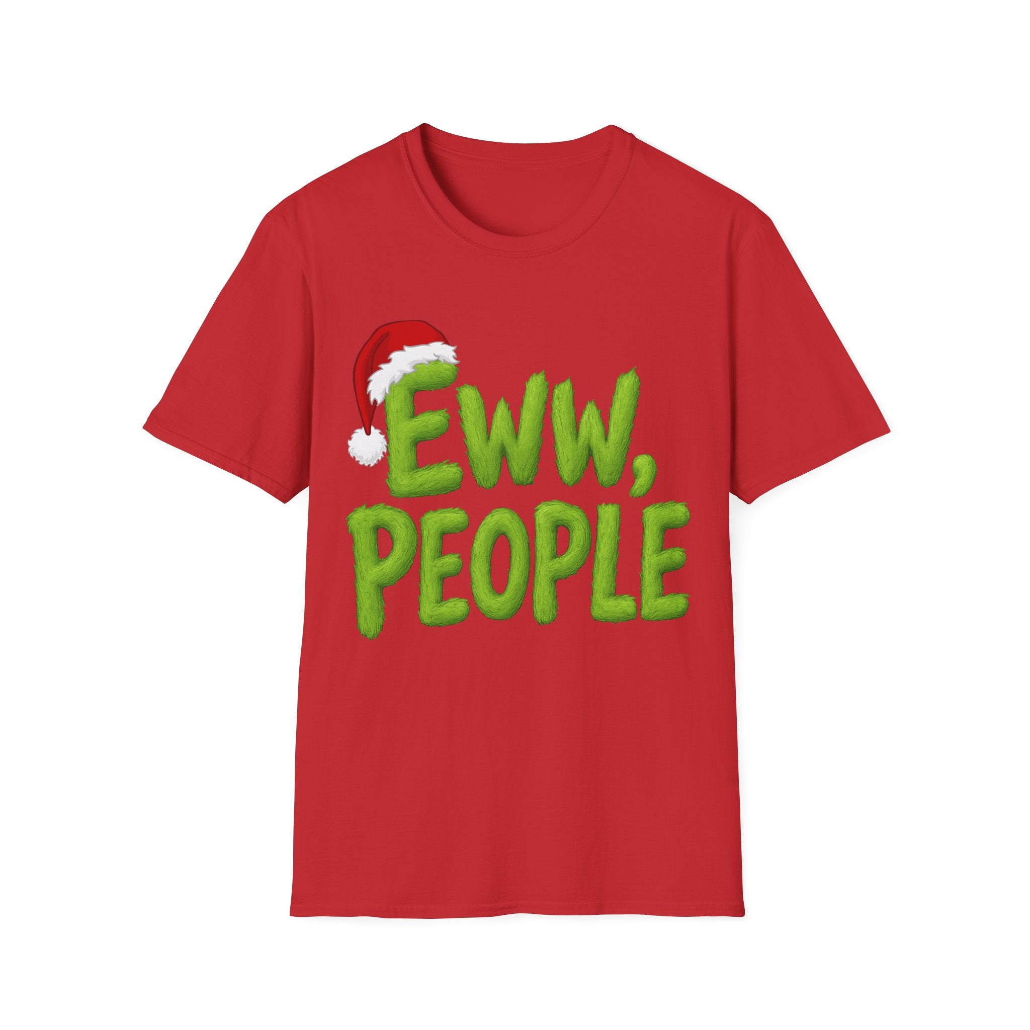 Eww, People T-Shirt | Funny Grinchy Santa Hat Holiday Tee