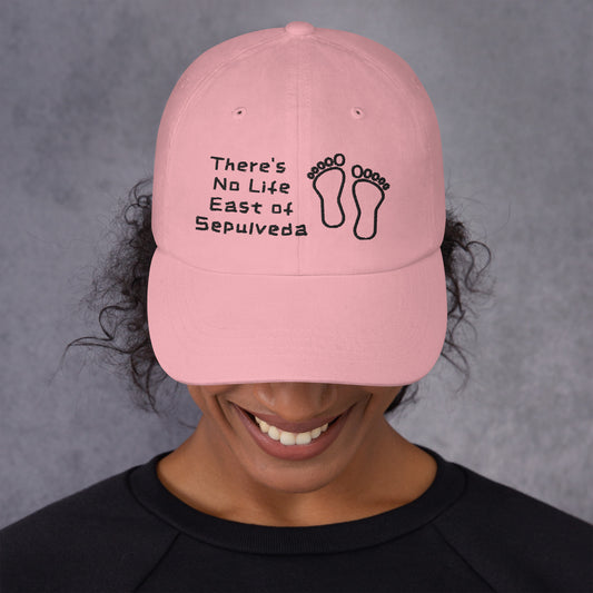 Theres No Life East of Sepulveda - Manhattan Beach - California - Mom and Dad Hat